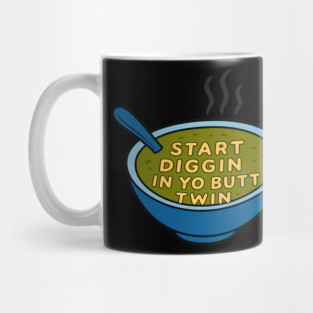 SDIYBT Start Diggin In Yo Butt Twin Mug