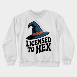 Licensed to Hex Crewneck Sweatshirt