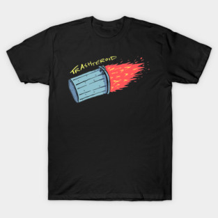 Trashteroid T-Shirt