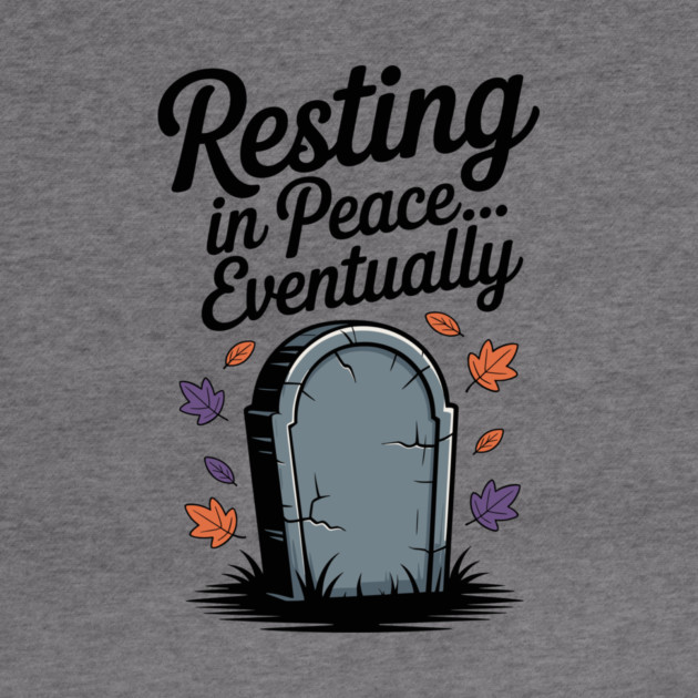 Resting in Peace... Eventually by Frank Ring