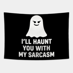 I’ll Haunt You With My Sarcasm – Ghost Outline Tapestry