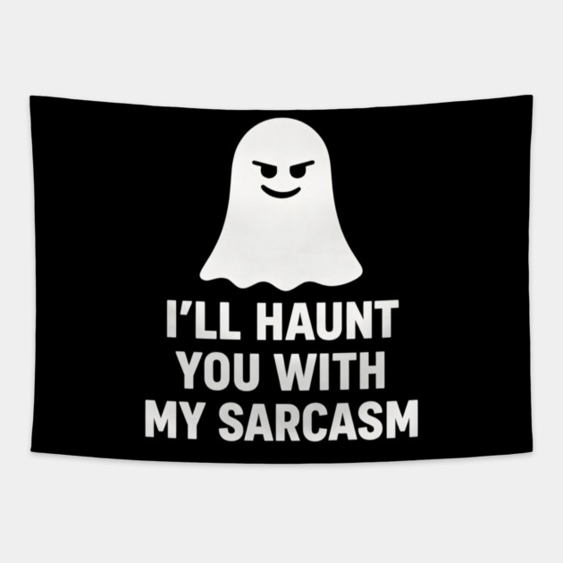 I’ll Haunt You With My Sarcasm – Ghost Outline Tapestry by MakerMind8.2