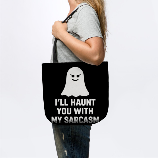 I’ll Haunt You With My Sarcasm – Ghost Outline by MakerMind8.2