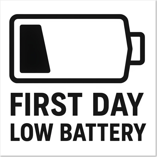 First Day, Low Battery – Battery Icon Wall Art by MakerMind8.2
