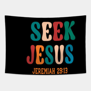 vintage retro  Seek Jesus, jesus shirt trendy, bible quote Tapestry
