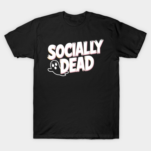 Socially Dead T-Shirt by Frank Ring