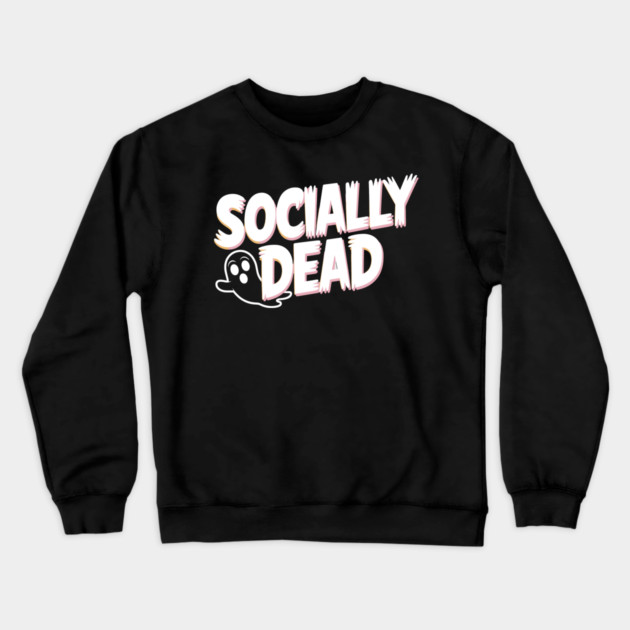 Socially Dead Crewneck Sweatshirt by Frank Ring