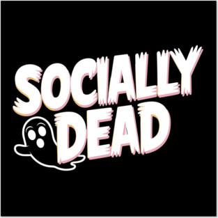 Socially Dead Posters and Art