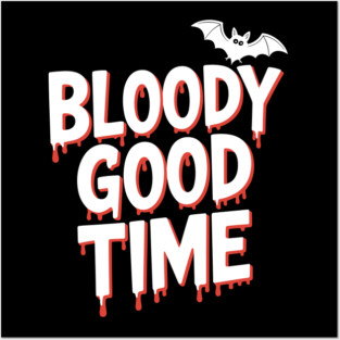 Bloody Good Time Posters and Art