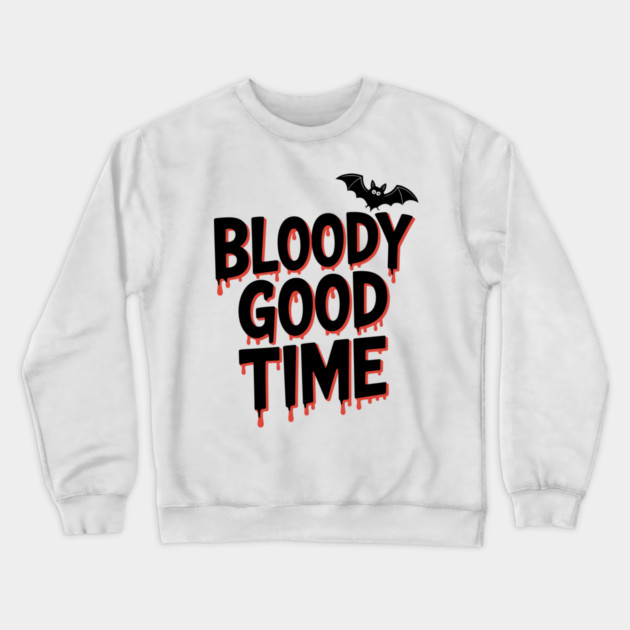 Bloody Good Time Crewneck Sweatshirt by Frank Ring