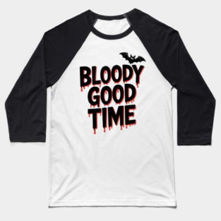 Bloody Good Time Baseball T-Shirt