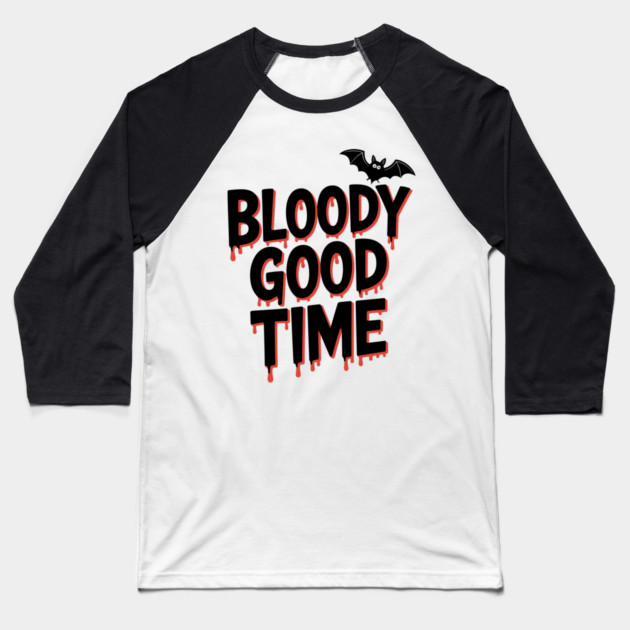 Bloody Good Time Baseball T-Shirt by Frank Ring