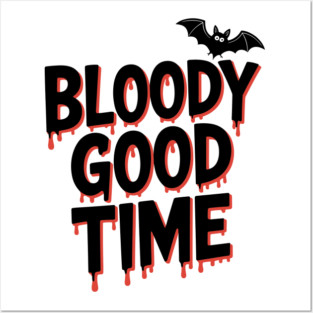 Bloody Good Time Posters and Art