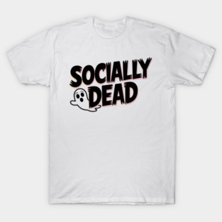 Socially Dead T-Shirt