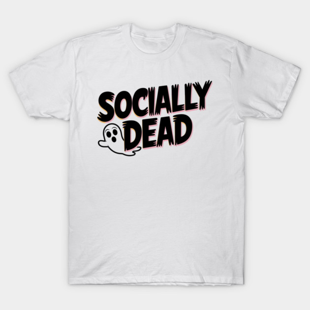 Socially Dead T-Shirt by Frank Ring
