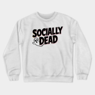Socially Dead Crewneck Sweatshirt