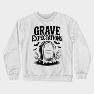 Grave Expectations Crewneck Sweatshirt