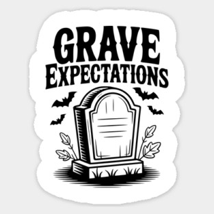 Grave Expectations Sticker