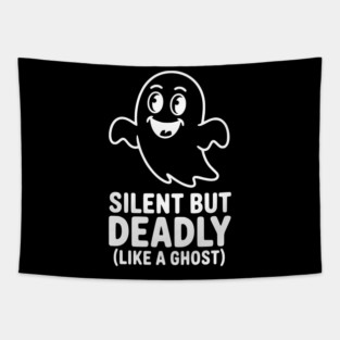 Silent but Deadly (Like a Ghost) Tapestry
