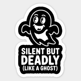Silent but Deadly (Like a Ghost) Magnet