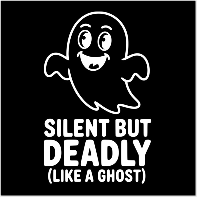 Silent but Deadly (Like a Ghost) Wall Art by Frank Ring