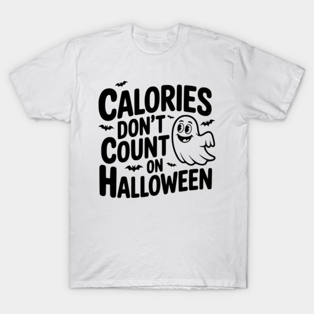 Calories Don’t Count on Halloween T-Shirt by Frank Ring