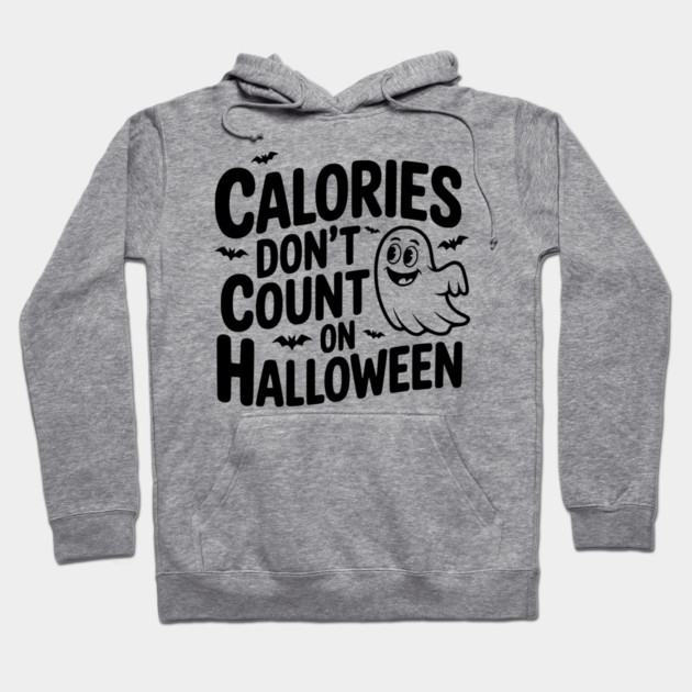 Calories Don’t Count on Halloween Hoodie by Frank Ring