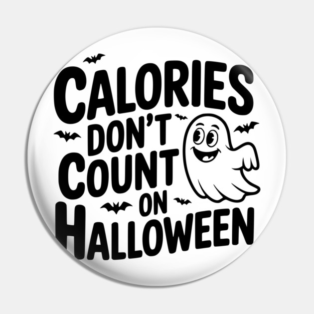Calories Don’t Count on Halloween Pin by Frank Ring