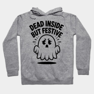 Dead Inside But Festive Hoodie