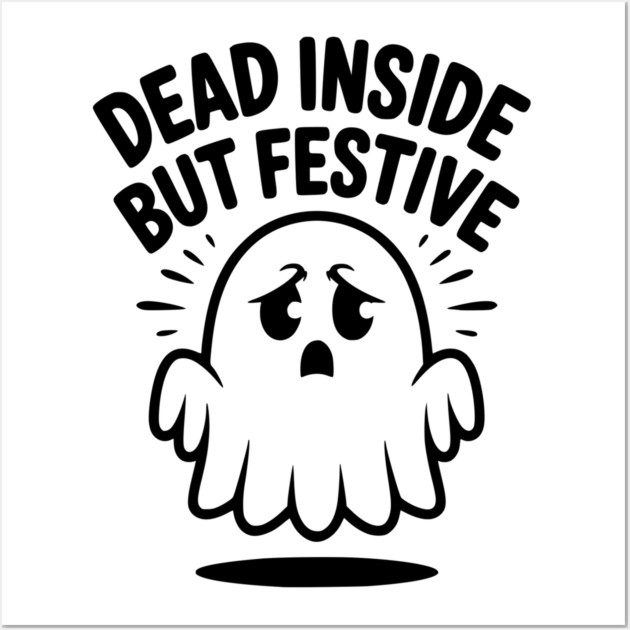 Dead Inside But Festive Wall Art by Frank Ring