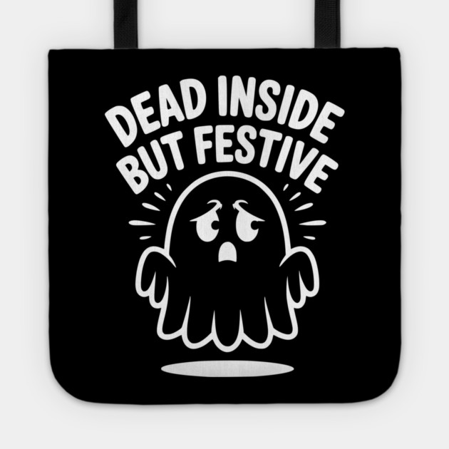 Dead Inside But Festive Tote by Frank Ring
