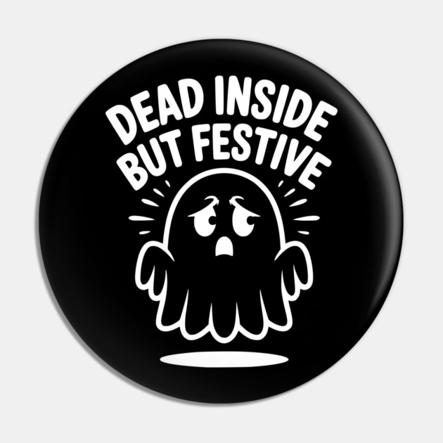 Dead Inside But Festive Pin by Frank Ring
