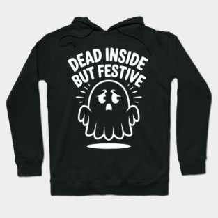 Dead Inside But Festive Hoodie