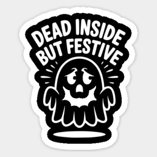 Dead Inside But Festive Sticker