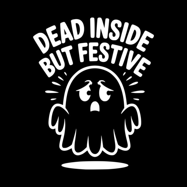 Dead Inside But Festive by Frank Ring