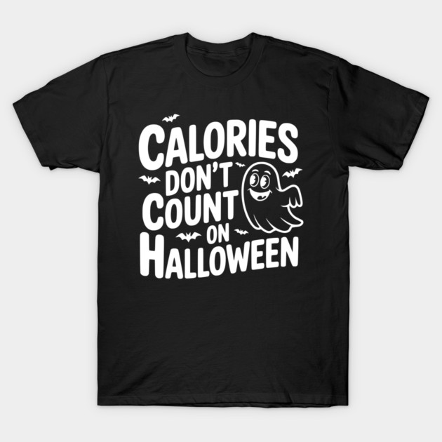 Calories Don’t Count on Halloween T-Shirt by Frank Ring