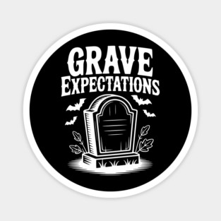 Grave Expectations Magnet