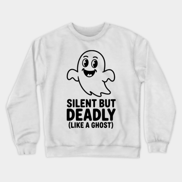 Silent but Deadly (Like a Ghost) Crewneck Sweatshirt by Frank Ring