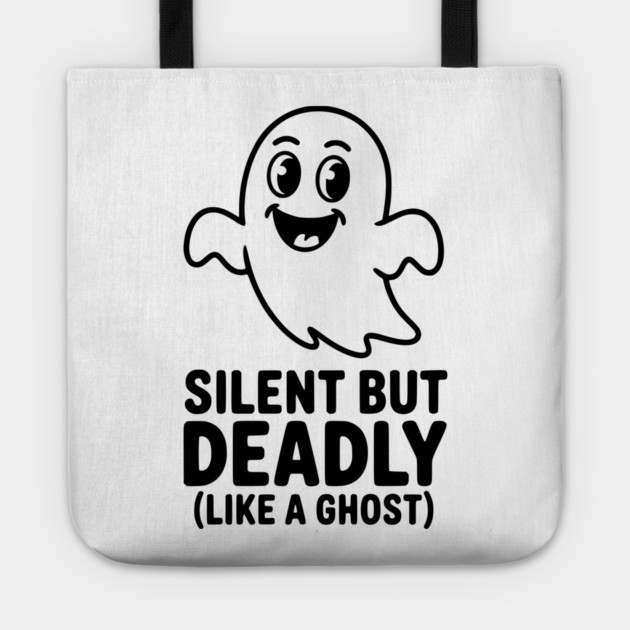 Silent but Deadly (Like a Ghost) Tote by Frank Ring