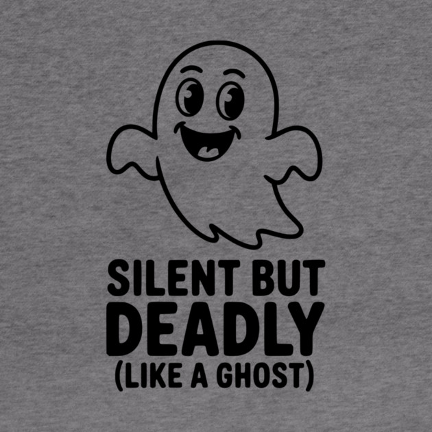 Silent but Deadly (Like a Ghost) by Frank Ring