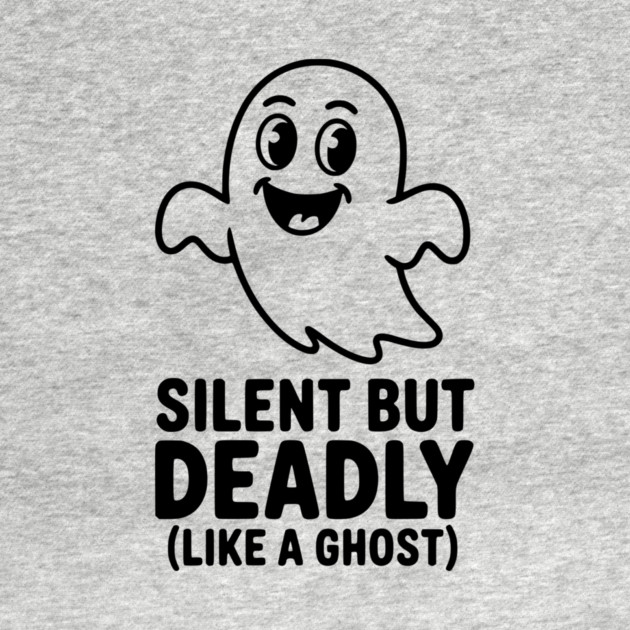Silent but Deadly (Like a Ghost) by Frank Ring