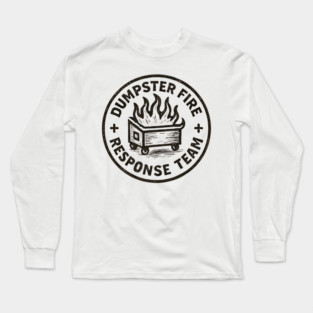 Dumpster-Fire-Response-Team Long Sleeve T-Shirt