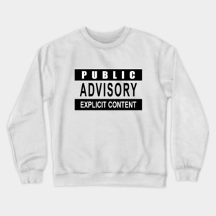 Explicit Content! - White Tee Crewneck Sweatshirt