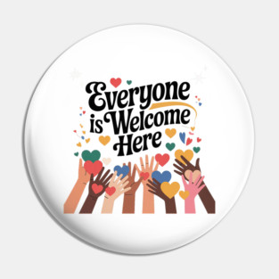 Everyone-Is-Welcome-Here Pin