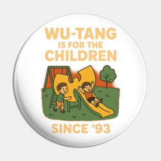 Wu-Tang Playground Retro Cartoon - Wu Tang Is For The Children Since '93 Pin