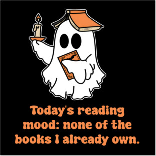 Today's Reading Mood: None Of The Books I Already Own for birthdays, anniversaries, graduation, parties, Christmas, Thanksgiving, Halloween or any holidays with family. In a world where you to be anything be kind is perfect design for anyone! Posters and Art
