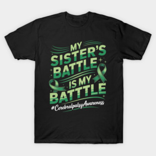My Battle Cerebral Palsy Awareness Cerebral Palsy Sister T-Shirt