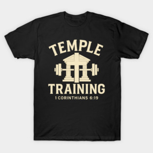 Temple Training – 1 Corinthians 6:19 Christian Gym Shirt T-Shirt