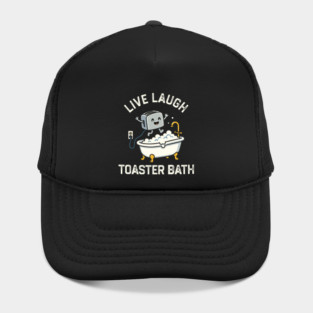 Live-Laugh-Toaster-Bath Hat