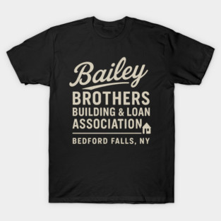 Bailey Brothers Building & Loan Association T-Shirt